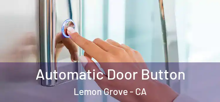 Automatic Door Button Lemon Grove - CA