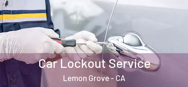 Car Lockout Service Lemon Grove - CA