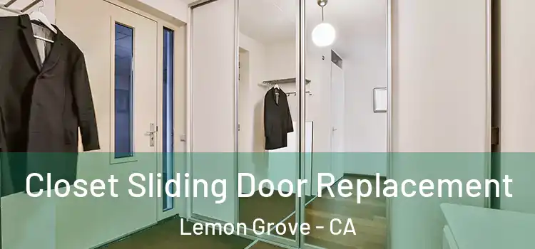 Closet Sliding Door Replacement Lemon Grove - CA