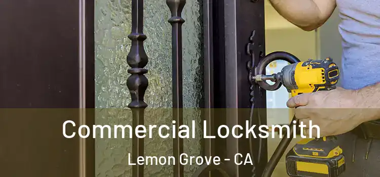 Commercial Locksmith Lemon Grove - CA
