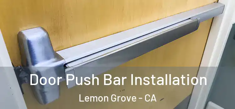 Door Push Bar Installation Lemon Grove - CA