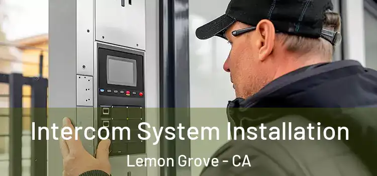 Intercom System Installation Lemon Grove - CA