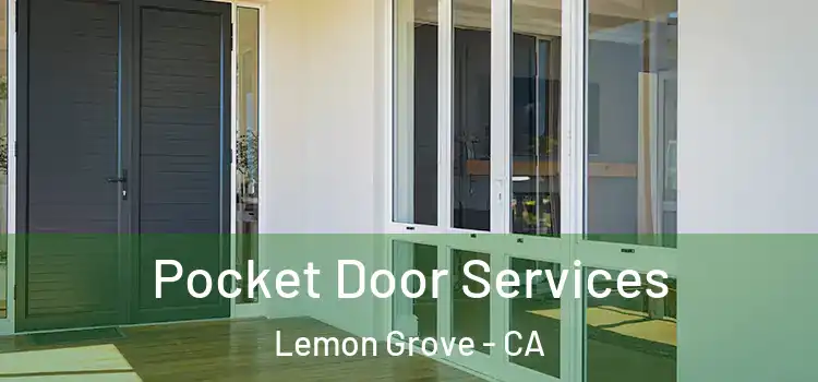 Pocket Door Services Lemon Grove - CA