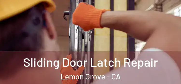 Sliding Door Latch Repair Lemon Grove - CA
