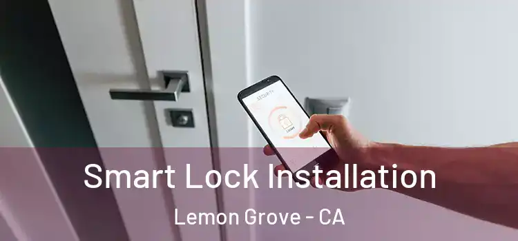 Smart Lock Installation Lemon Grove - CA